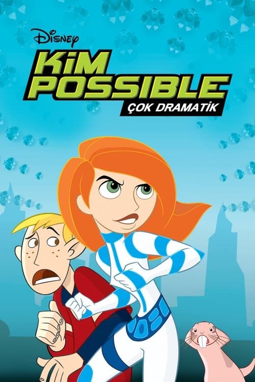 Kim Possible: Çok Dramatik posteri